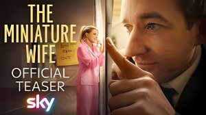 Миниатюрная жена - The Miniature Wife - Тизер