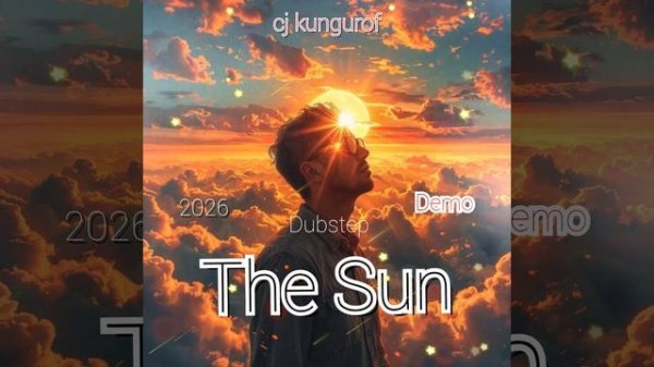 cj kungurof - The Sun ( Dubstep music 2026 )