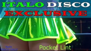 DISCO-GIRLS - Pocket Lint  / Italo Disco / Eurodisco / Italo Disco New Generation / ДИСКО 80