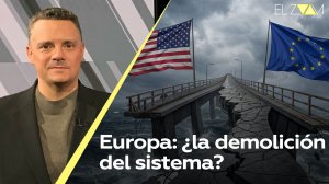 Europa: ¿la demolición del sistema?