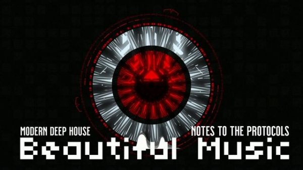 modern deep house chill relax - Notes to the protocols