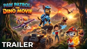 Щенячий патруль: Фильм о динозаврах (Трейлер 2026)