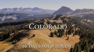 Колорадо, 16 дней одиночного похода. Невероятные пейзажи.