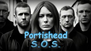 S.O.S. / Portishead / (2026)