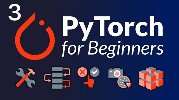 3) PyTorch for Deep Learning & Machine Learning – Full Course