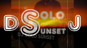 DJ Solo Sunset - Otan Simanoun (New Remix)