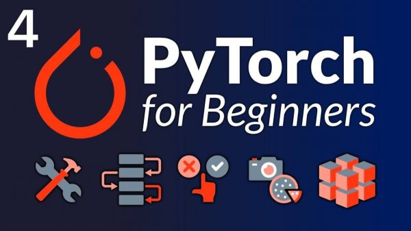 4) PyTorch for Deep Learning & Machine Learning – Full Course