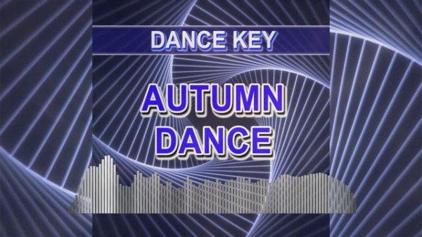 Autumn Dance (Dance Key - dance music)