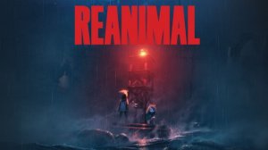 Stream ~ Reanimal ~ ( Прохождение часть 1 )