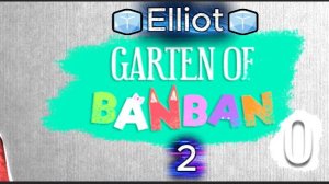 Garden of banban 0|2|*🧊Elliot🧊*