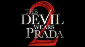 Дьявол носит Prada 2 2026 Тизер-трейлер на русском