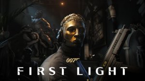 007 First: Light Story | Сюжетный трейлер