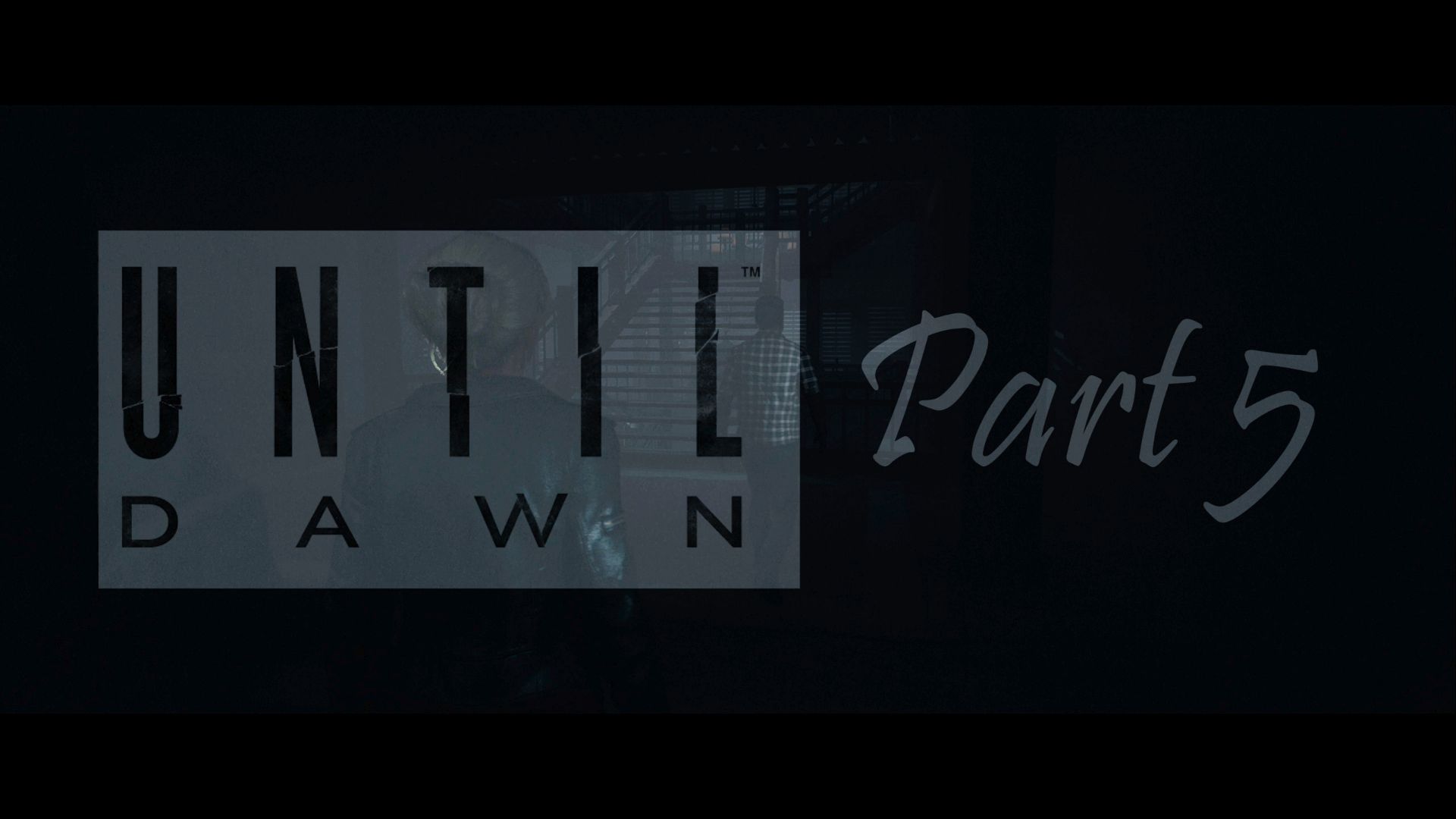Until Dawn Part 5 приятного просмотра!!