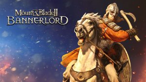 [1] Mount & Blade II: Bannerlord | Основываемся