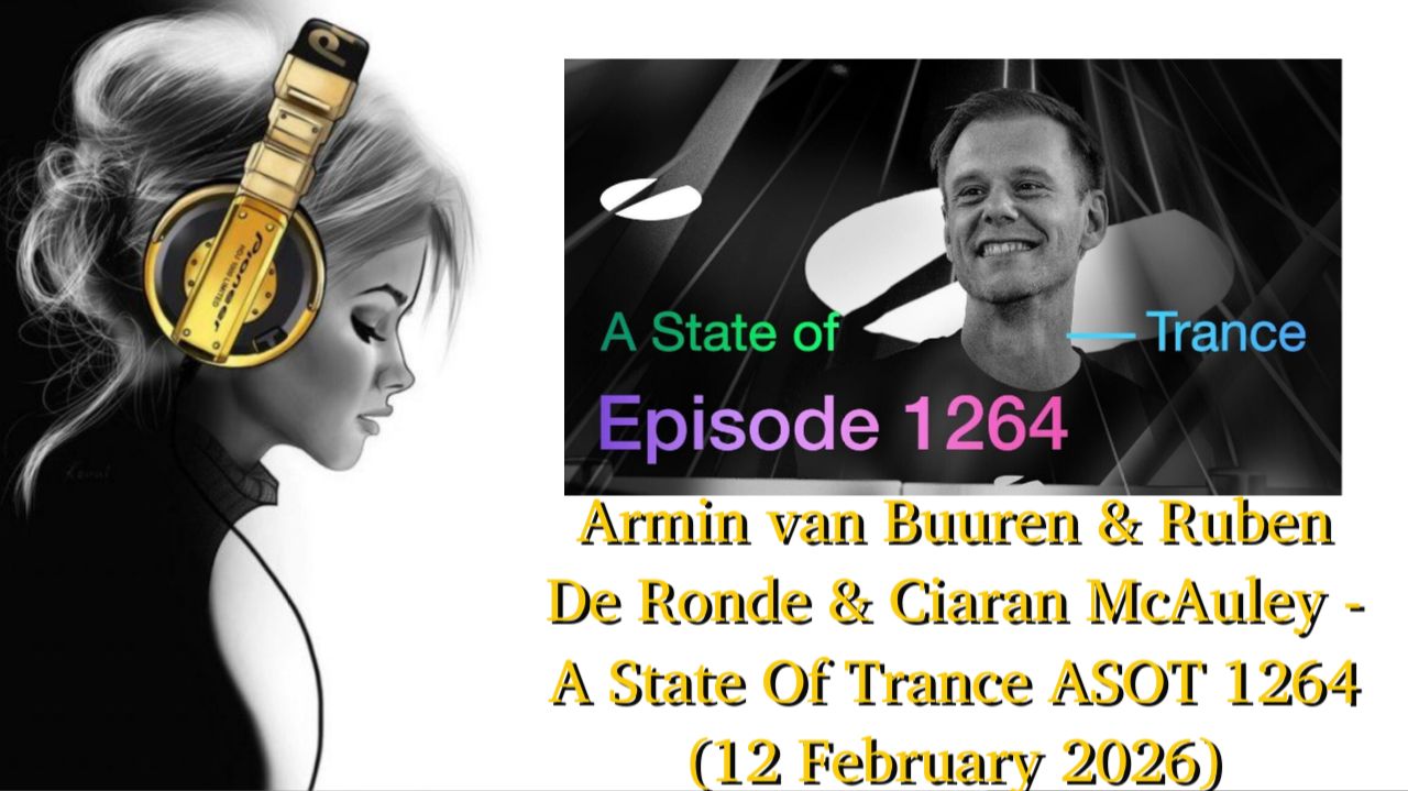Armin van Buuren & Ruben De Ronde & Ciaran McAuley - A State Of Trance ASOT 1264 (12 February 2026)