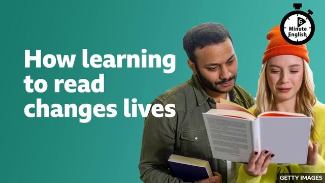 How learning to read changes lives ⏲️ 6 Minute English