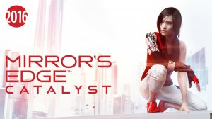 Mirror's Edge: Catalyst | Трейлер | 2016