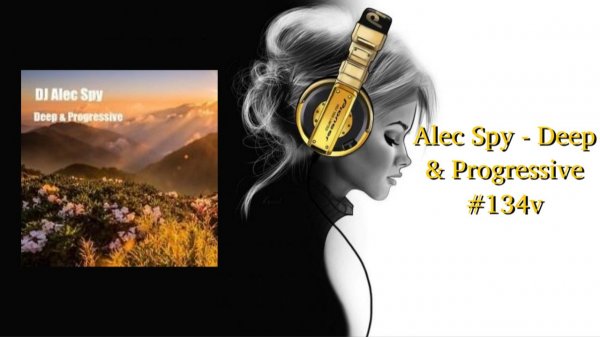 Alec Spy - Deep & Progressive #134