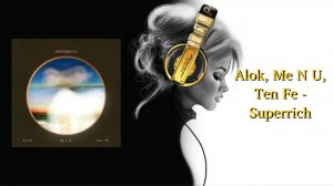 Alok, Me N U, Ten Fe - Superrich