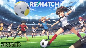 ФУТБОЛЬНАЯ КАРЬЕРА В REMATCH
