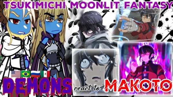 Реакция демонов на Макото / Персонажи лунного путешествия / Гача реакция / Moonlit Fantasy