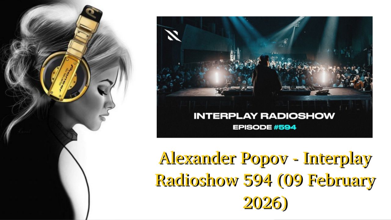 Alexander Popov - Interplay Radioshow 594 (09 February 2026)