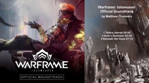 Warframe: Isleweaver Official Soundtrack