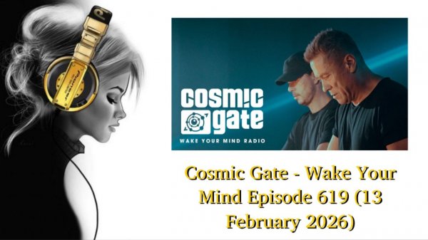 Cosmic Gate - Wake Your Mind Episode 619 (13 February 2026)