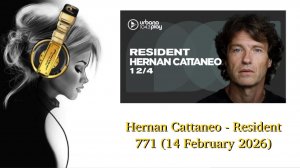 Hernan Cattaneo - Resident 771 (14 February 2026)