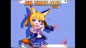 【Hi8 XR】H2M - On That Day [Extended Mix]