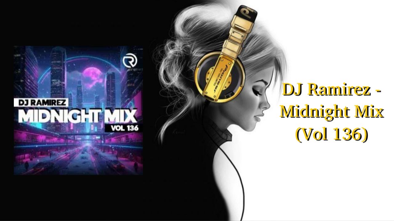 DJ Ramirez - Midnight Mix (Vol 136)