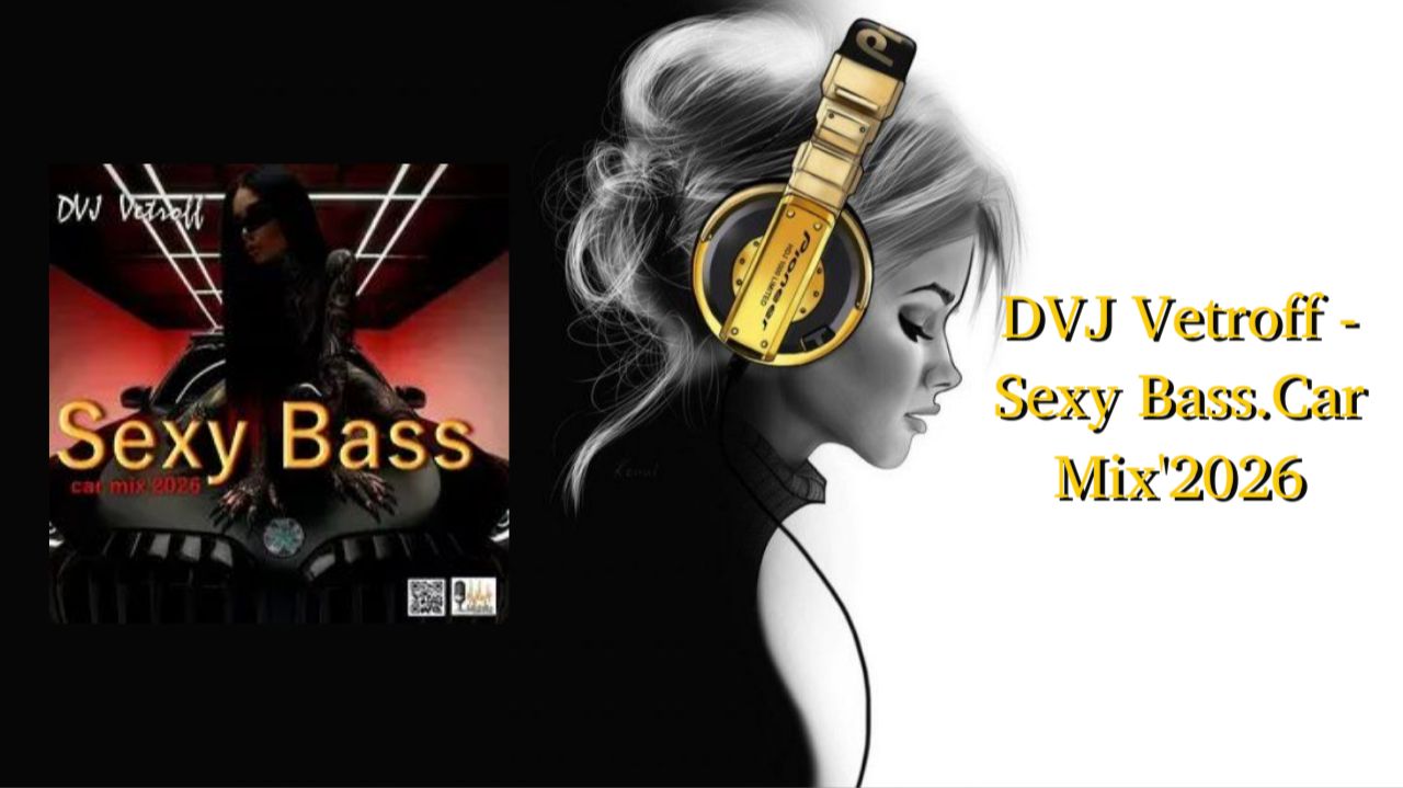DVJ Vetroff - Sexy Bass.Car Mix'2026