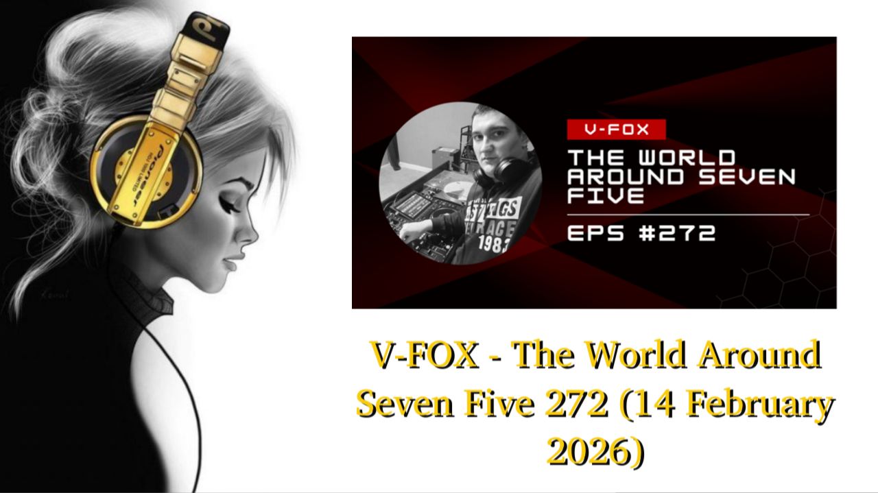 V-FOX - The World Around Seven Five 272 (14 February 2026)