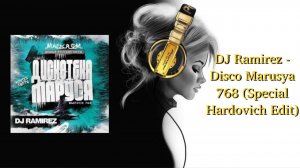 DJ Ramirez - Disco Marusya 768 (Special Hardovich Edit)