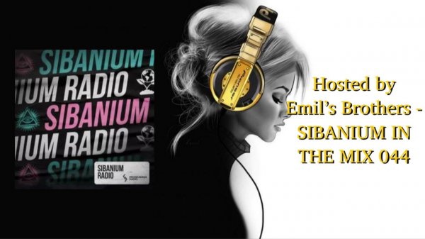 Hosted by Emil’s Brothers - SIBANIUM IN THE MIX 044