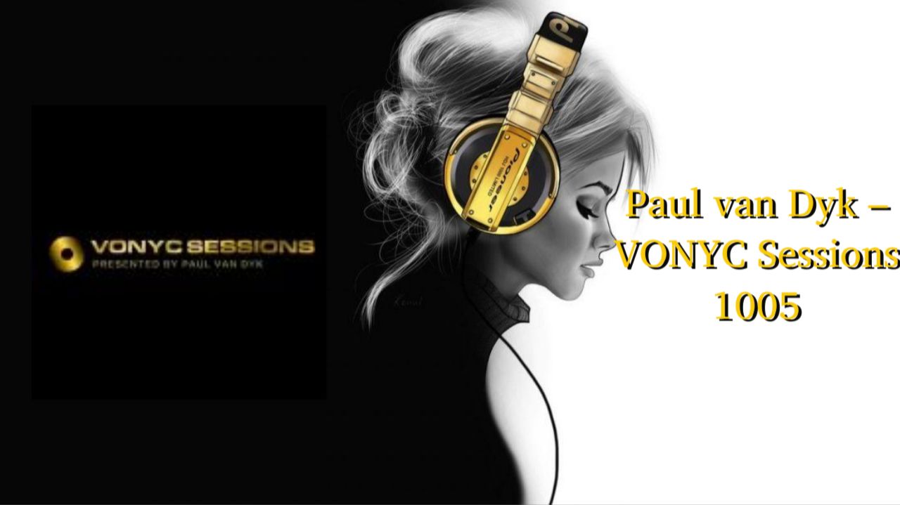 Paul van Dyk – VONYC Sessions 1005