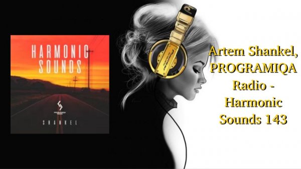 Artem Shankel, PROGRAMIQA Radio - Harmonic Sounds 143