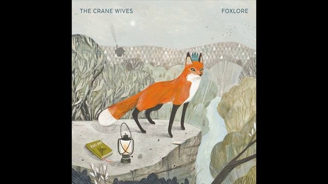 The Crane Wives - Know How