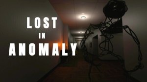 СТРАШНЫЕ АНОМАЛИИ ➤ Lost in Anomaly