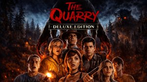 The Quarry Deluxe Edition начало