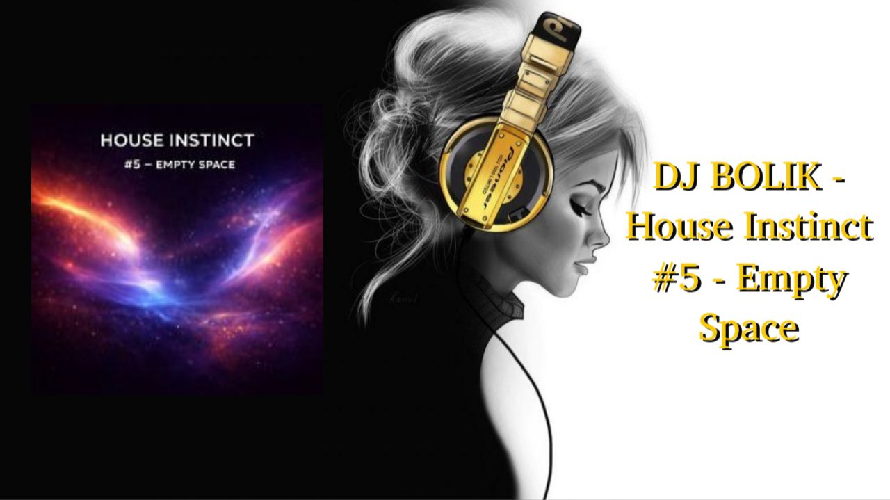 DJ BOLIK - House Instinct #5 - Empty Space