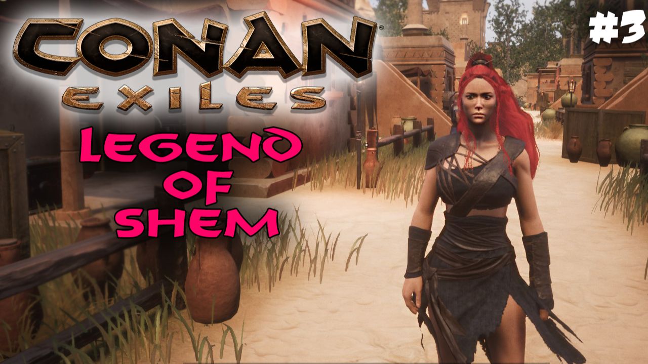 Conan Exiles, Legend of Shem #3✌ смотреть онлайн