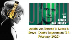 Armin van Buuren & Lucas & Steve - Dance Department (14 February 2026)