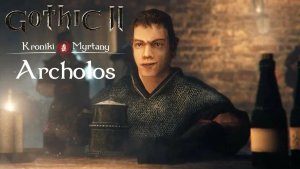 Готика Архолос. Хроники Миртаны. Часть 2