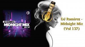 DJ Ramirez - Midnight Mix (Vol 137)