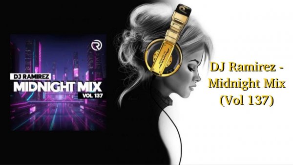 DJ Ramirez - Midnight Mix (Vol 137)