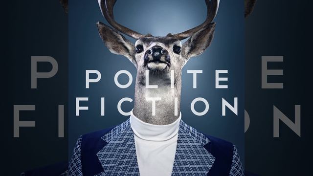 Polite Fiction - Carry On (We'll Be Here When You Get Back)