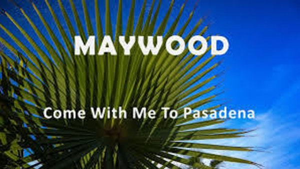 Maywood (Мэйвуд) — «Pasadena» («Пасадена»)