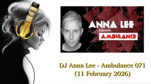 DJ Anna Lee - Ambulance 071 (11 February 2026)