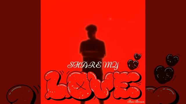Ben Brown - Share My Love